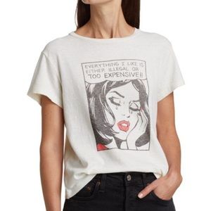RE/DONE Graphic Tee “Everything I like is either illegal or too expensive!!!”